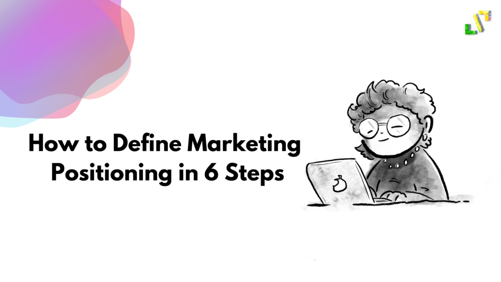 steps to defining marketing positioning