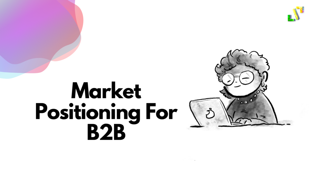 Why Market Positioning Is Essential for B2B Businesses