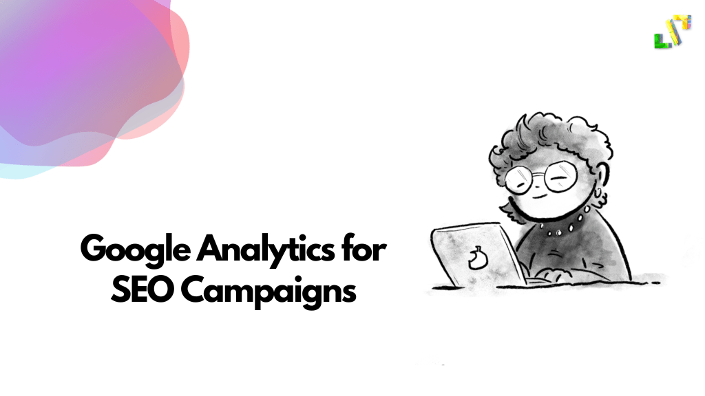 Google Analytics for SEO Campaigns